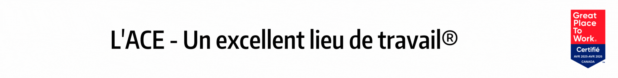 ACE – Un excellent lieu de travail®